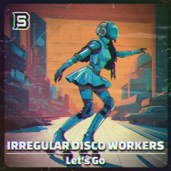 FEINSTOFF PREMIERE: Irregular Disco Workers - Let's Go [BURNING SYNTHS]