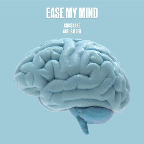 Chris Lake & Abel Balder - Ease My Mind (Chris Lake Live Stream Remix)