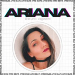 ARIANA △ • AFRO HOUSE & BEATZ