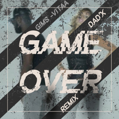 Gims x Vitaa - Game-over (Dad'X remix) [HARD]