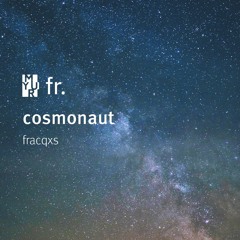 cosmonaut - fracqxs
