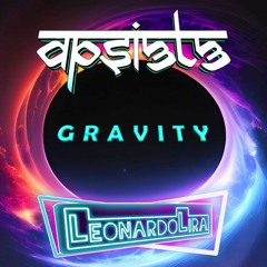 Apsi3t3 Vs Leonardo Lira - Gravity  FREE DOWNLOADS