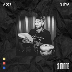 Drone Time Podcast #007 | Súya