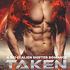 [Download] EPUB 📌 Taken by the Alien Alpha: A SCI-FI Alien Shifter Romance (Fated Ma