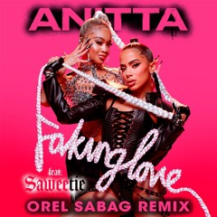 Anitta - Faking Love (Orel Sabag Remix)FREE DOWNLOAD