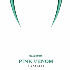 BLACKPINK - Pink Venom (Hijackers Freestyle)