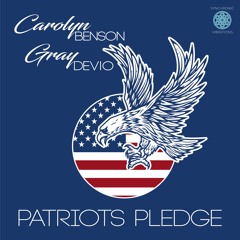 Carolyn Benson & Gray Devio - Patriots Pledge