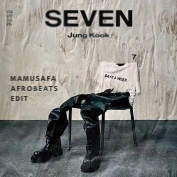 Jungkook – Seven ft Latto (Mamusafa Afrobeats Edit)