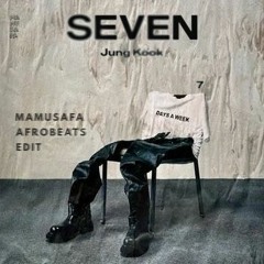 Jungkook - Seven ft Latto (Mamusafa Afrobeats Edit)