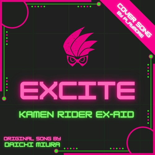 Stream Excite Kamen Rider Ex Aid Op Theme Daichi Miura 三浦大知 Cover By Playmore By Play More Listen Online For Free On Soundcloud