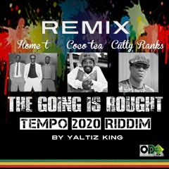 HOME T, COCO TEA & CUTTY RANKS - REMIX TEMPO 2020 RIDDIM By Yaltiz King O.D.A Prod