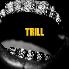 TRILL (FEAT LOOCHEY LOVELY)