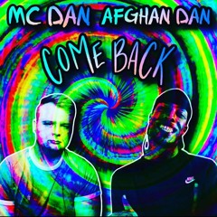 Mc Dan-Come back (featAfghan Dan)
