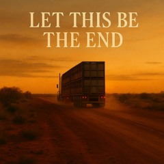Let This Be the End (Farewell Song)