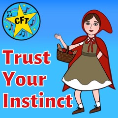 Trust Your Instinct (Full Version) [from Little Red Riding Hood]