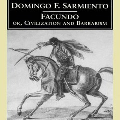 download KINDLE 💝 Facundo: Or, Civilization and Barbarism (Penguin Classics) by  Dom