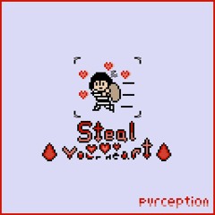 Pvrception - Steal Your Heart