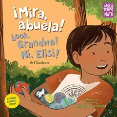 $PDF$/READ/DOWNLOAD ¡Mira, abuela! / Look, Grandma! / Ni, Elisi! (Storytelling M