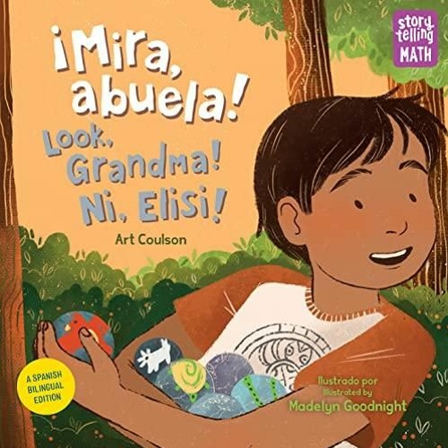 PDF/READ ¡Mira, abuela! / Look, Grandma! / Ni, Elisi! (Storytelling Math)