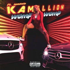 KaMillion ft. IamZoie - Womp Womp