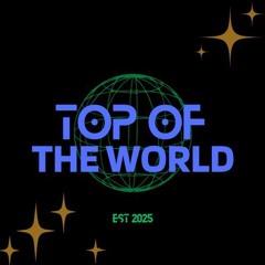 TOP OF THE WORLD x MUZIK