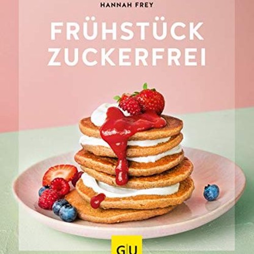 Frühstück zuckerfrei (GU KüchenRatgeber)  Full pdf