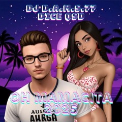 DJ D.A.M.S.77 DICE QSD Oh Mamacita 2025