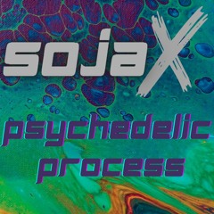 Soja X - Psychedelic Process (Progressive/Psytrance)