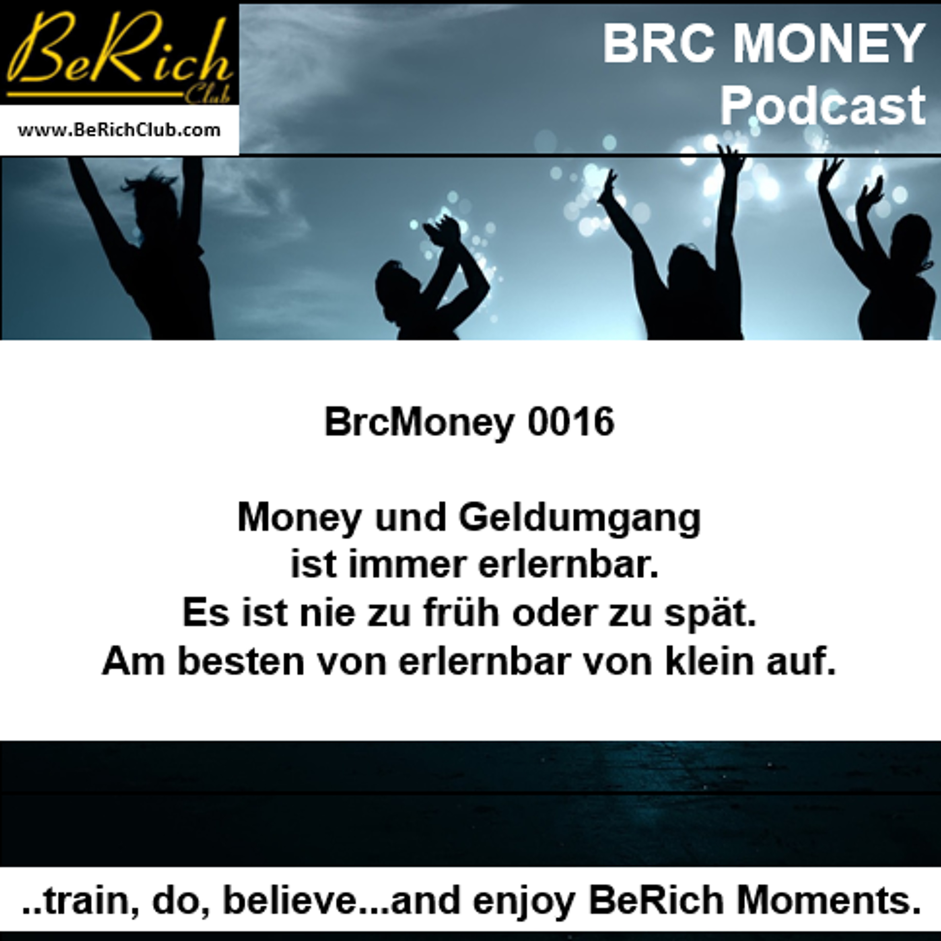 BrcMoney 0016 Money und Geldumgang ist immer erlernbar es ist nie zu früh oder zu spät episode artwork