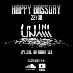 HAPPY BASSDAY - SPECIAL BIRTHDAY SET - UNAM DJ MIX