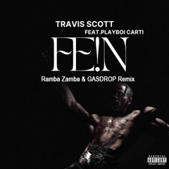 Travis Scott - FE!N (feat. Playboi Carti)(Ramba Zamba & GASDROP Remix)