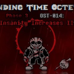 Ending Time Octet phase 3 Insanity Increases II OST 014