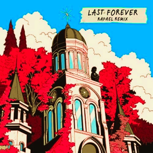 William Black, Jordan Shaw - Last Forever (RAFAEL Remix)