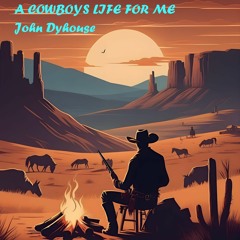 A Cowboys Life For Me