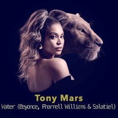 Water (Beyonce, Pharrell Williams & Salatiel)