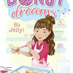 [VIEW] EBOOK 📩 So Jelly! (Donut Dreams Book 2) by  Coco Simon EBOOK EPUB KINDLE PDF