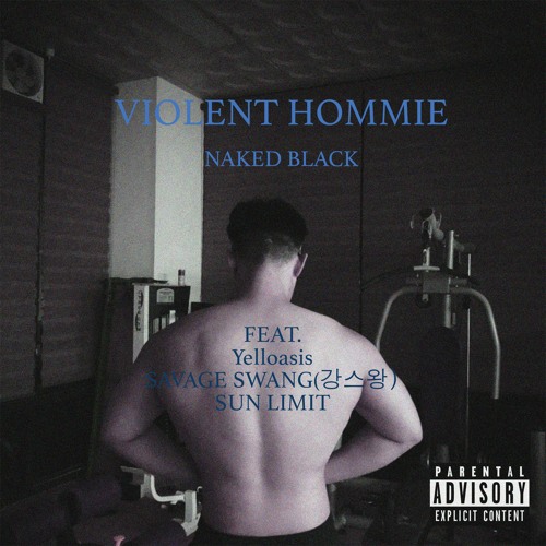 VIOLENT HOMMIE (Feat.Yelloasis,SAVAGE SWANG(강스왕), SUNLIMIT)