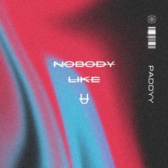 Paddyy - Nobody Like U [OUT ON SPOTIFY]
