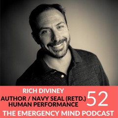 EP 52: Rich Diviney on Attributes: The Drivers of Optimal Human Performance