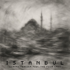 Istanbul (Not Constantinople)Serkan Temizer feat.The Four Lads