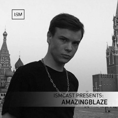 Ismcast Presents 138 - Amazingblaze