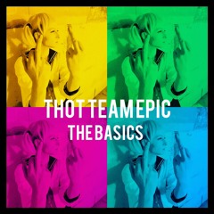Thot Team Epic [Nursehella, Ultraklystron] - The Basics