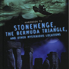 DOWNLOAD PDF 💑 Handbook to Stonehenge, the Bermuda Triangle, and Other Mysterious Lo