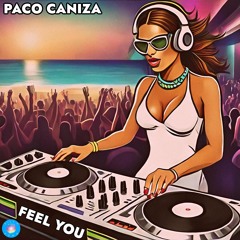 Paco Caniza - Feel You (Original Mix)