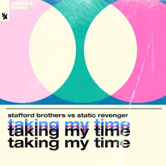 Stafford Brothers vs Static Revenger - Taking My Time