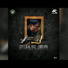Rebel - Break Me Down (Radio Edit)