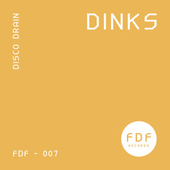 DINKS - Disco Drain // FDF007