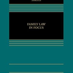 VIEW EPUB KINDLE PDF EBOOK Family Law in Focus (Focus Casebook) by  Marlene A. Pontre