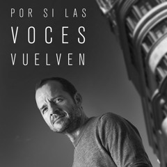 Por si las voces vuelven - Ángel Martín Gómez