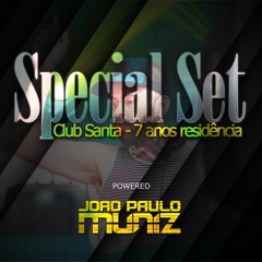 DJ JOAO PAULO MUNIZ - SPECIAL SET CLUB SANTA 7 ANOS RESIDÊNCIA